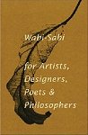 Wabi-Sabi: for Artists, Designers, Poets & Philosophers