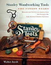 Stanley Woodworking Tools: The Finest Years